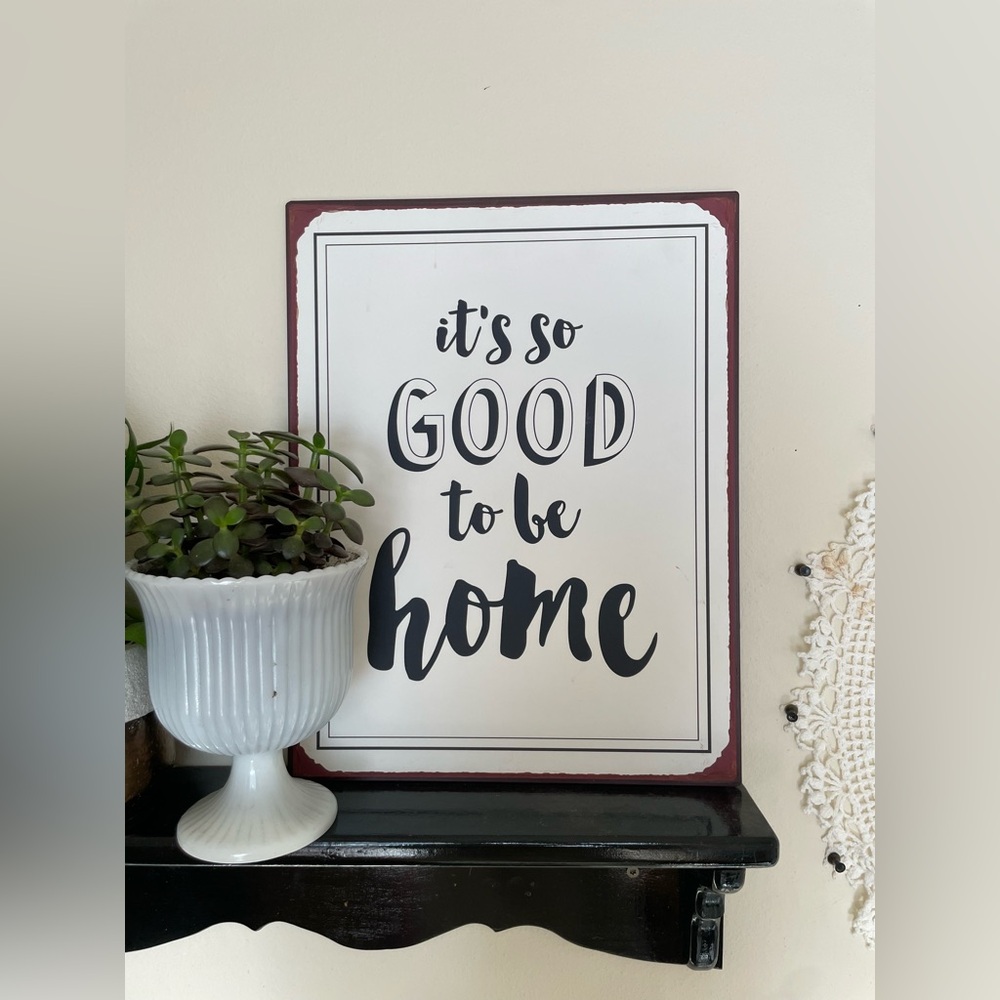 “It’s so Good to be Home” Tin Sign